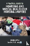 Coyle, Rachel - A Practical Guide to Hoarding and Mental Health for Housing Lawyers