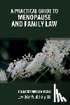 Williamson, Jennifer - A Practical Guide to Menopause and Family Law