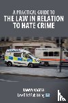 Nagesh, Ramya - A Practical Guide to the Law in Relation to Hate Crime