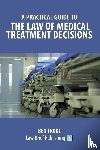 Troke, Ben - A Practical Guide to the Law of Medical Treatment Decisions