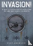 Addington, Scott - Invasion! D-Day & Operation Overlord in One Hundred Moments