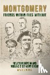 Pill, Malcolm - Montgomery: Friends Within, Foes Without