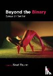  - Beyond the Binary: Essays on Gender