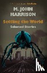 Harrison, M. John - Settling the World