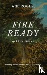 Rogers, Jane - Fire Ready