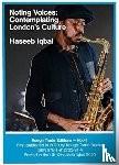 Iqbal, Haseeb - Noting Voices: Contemplating London's Culture - Haseeb Iqbal (RT#41)