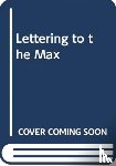 Castro, Ivan - Lettering to the Max