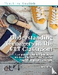 Roland, Chris - Understanding Teenagers in the ELT Classroom