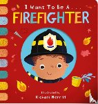 Davies, Becky - I Want to be a Firefighter