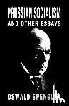 Spengler, Oswald - Prussian Socialism and Other Essays