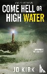 Kirk, J.D. - Come Hell or High Water