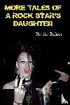 Baker, Nettie - More Tales of a Rock Star's Daughter