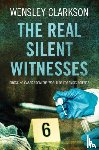 Clarkson, Wensley - The Real Silent Witnesses