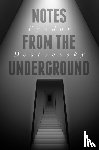 Dostoevsky, Fyodor - Notes From The Underground