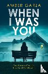 Garza, Amber - When I Was You