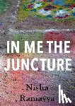 Ramayya, Nisha - In Me The Juncture