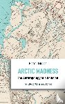 Deleage, Pierre, Howard, Catherine V. - Arctic Madness – The Anthropology of a Delusion