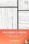 Mimica, Jadran - Imacoqwa`s Arrow - On the Biunity of the Sun and Moon in a Papuan Lifeworld