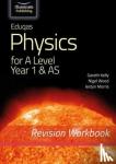 Kelly, Gareth, Morris, Iestyn, Wood, Nigel - Eduqas Physics A Level - Revision Workbook 1