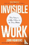 Howkins, John - Invisible Work