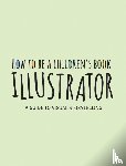  - How to Be a Children's Book Illustrator