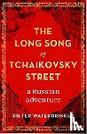 Waterdrinker, Pieter - The Long Song of Tchaikovsky Street