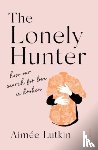 Lutkin, Aimee - The Lonely Hunter