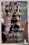Moaveni, Azadeh (Senior Gender Analyst, International Crisis Group and Lecturer in Journalism, NYU in London) - Guest House for Young Widows