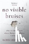 Snyder, Rachel Louise - No Visible Bruises