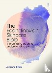 Gillbro, Johanna - The Scandinavian Skincare Bible