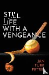 Petrie, Jan Turk - Still Life with a Vengeance
