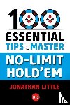 Little, Jonathan - 100 Essential Tips to Master No-Limit Hold'em