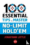 Little, Jonathan - 100 Essential Tips to Master No-Limit Hold'em