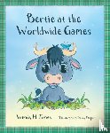 Jones, Wendy H - Bertie at the Worldwide Games