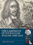 Spring, Laurence - The Campaigns of Sir William Waller, 1642-1645