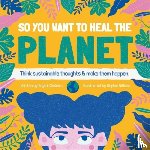Clibborn, Kayla - So You Want to Heal The Planet