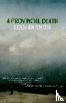 Smith, Eoghan - A Provincial Death