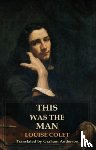 Colet, Louise - This was the Man