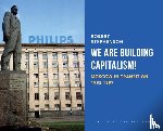 Stephenson, Robert - We Are Building Capitalism!