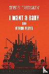 Tretyakov, Sergei - I Want a Baby and Other Plays