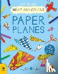 Beaton, Clare - Make & Colour Paper Planes