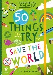 Hankinson, Kim - 50 Things to Try to Save the World