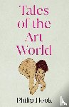 Hook, Philip - Tales of the Art World
