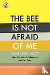  - The Bee Is Not Afraid Of Me
