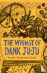 Akhtar, Sascha Aurora - The Whimsy of Dank Ju-Ju