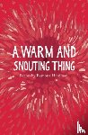 Herdman, Ramona - A warm and snouting thing