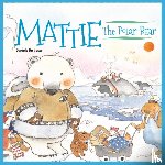 De Luca, Daniela, Morris, Neil - Mattie the Polar Bear