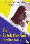 Cass, Caroline - To Catch the Sun