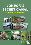 Lewis, Jim - London's Secret Canal