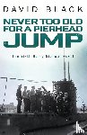 Black, David - Never Too Old for a Pierhead Jump